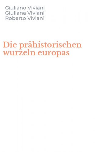 Die pr&auml;historischen wurzeln europas