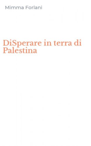 DiSperare in terra di Palestina