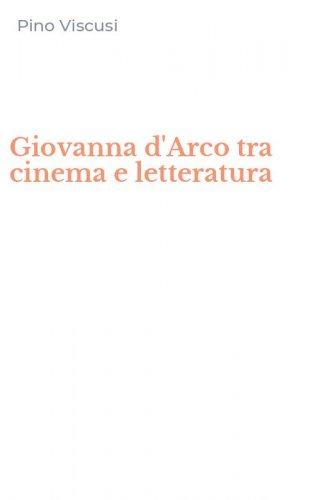 Giovanna d'Arco tra cinema e letteratura