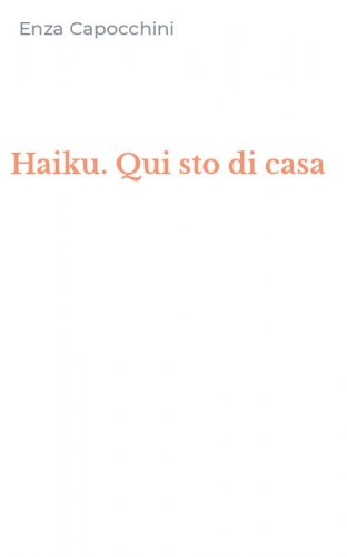 Haiku. Qui sto di casa