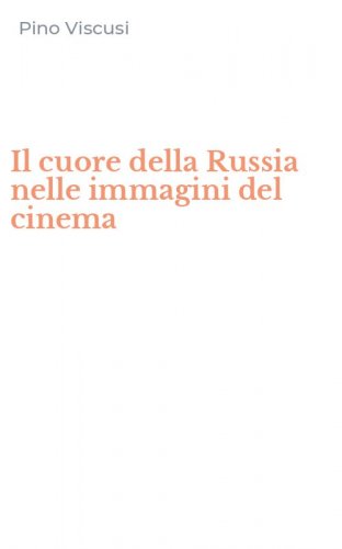 Il cuore della Russia nelle immagini del cinema