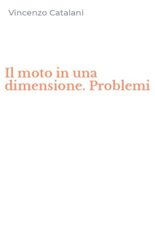 Il moto in una dimensione. Problemi