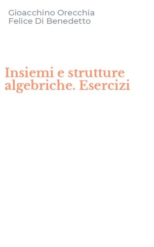 Insiemi e strutture algebriche. Esercizi