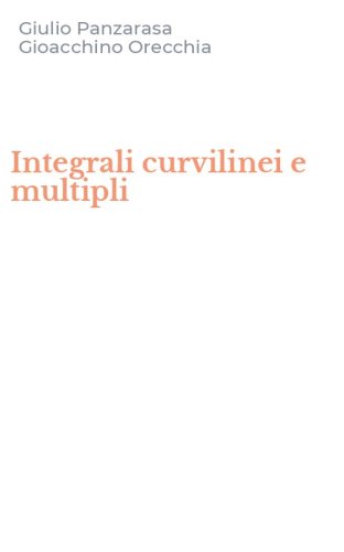 Integrali curvilinei e multipli