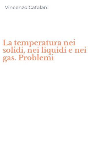 La temperatura nei solidi, nei liquidi e nei gas. Problemi