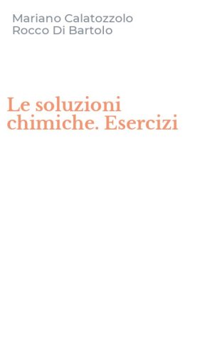 Le soluzioni chimiche. Esercizi