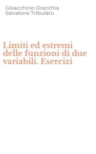 Limiti ed estremi delle funzioni di due variabili. Esercizi