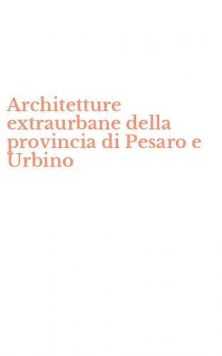 Architetture extraurbane della provincia di Pesaro e Urbino