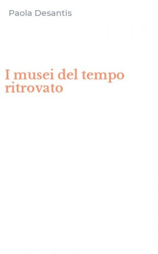 I musei del tempo ritrovato