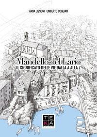 Mandello del Lario. Il significato delle vie dalla A Alla Z