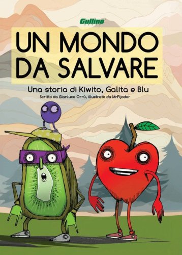 Un mondo da salvare. Una storia di Kiwito, Galita e Blu
