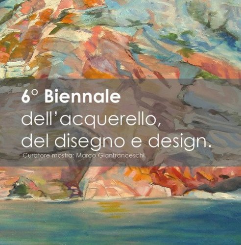 6&ordf; biennale dell'acquerello e design
