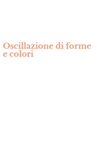 Oscillazione di forme e colori