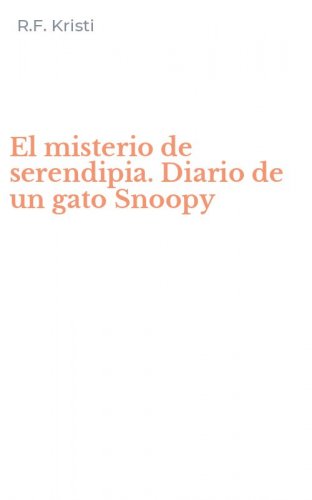 El misterio de serendipia. Diario de un gato Snoopy