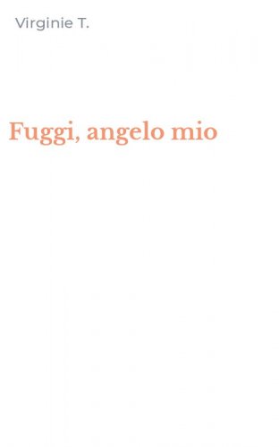 Fuggi, angelo mio