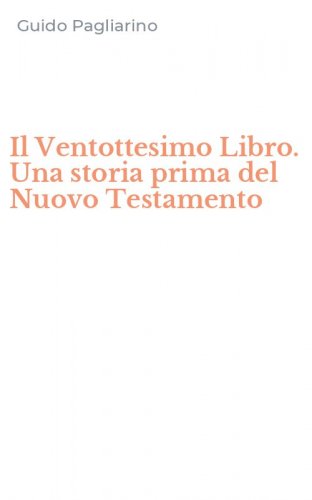 Il Ventottesimo Libro. Una storia prima del Nuovo Testamento