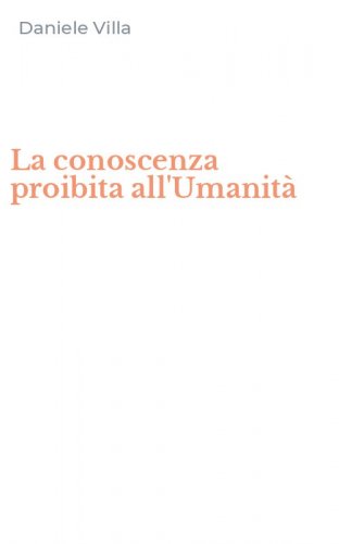 La conoscenza proibita all'Umanit&agrave;