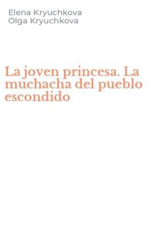 La joven princesa. La muchacha del pueblo escondido