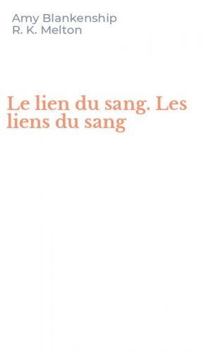 Le lien du sang. Les liens du sang