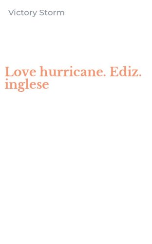Love hurricane. Ediz. inglese