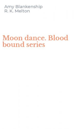 Moon dance. Blood bound series