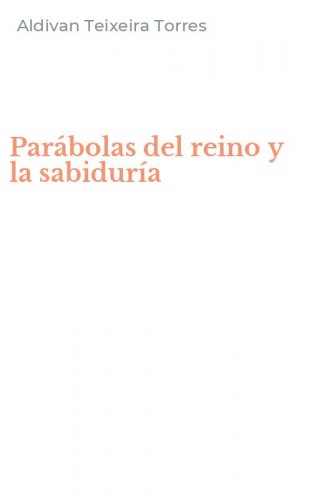 Par&aacute;bolas del reino y la sabidur&iacute;a