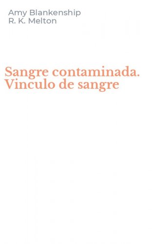Sangre contaminada. Vinculo de sangre