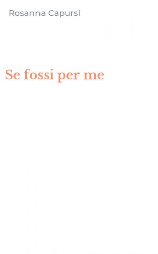 Se fossi per me