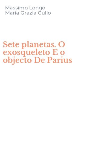 Sete planetas. O exosqueleto E o objecto De Parius