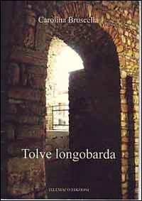 TOLVE LONGOBARDA. PER LA SCUOLA MEDIA