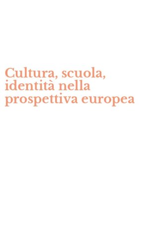 Cultura, scuola, identit&agrave; nella prospettiva europea
