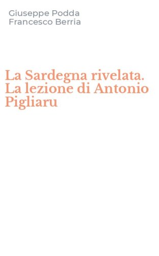 La Sardegna rivelata. La lezione di Antonio Pigliaru