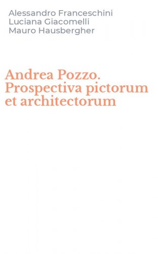 Andrea Pozzo. Prospectiva pictorum et architectorum