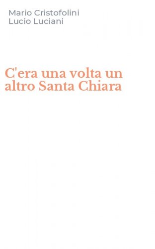 C'era una volta un altro Santa Chiara
