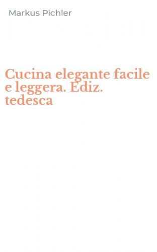 Cucina elegante facile e leggera. Ediz. tedesca