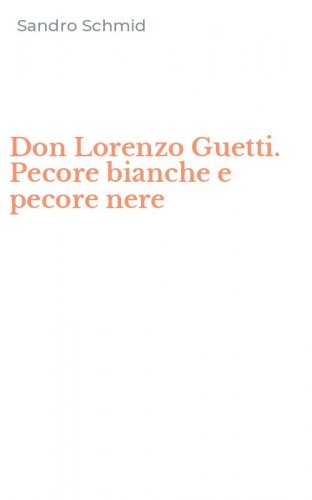 Don Lorenzo Guetti. Pecore bianche e pecore nere
