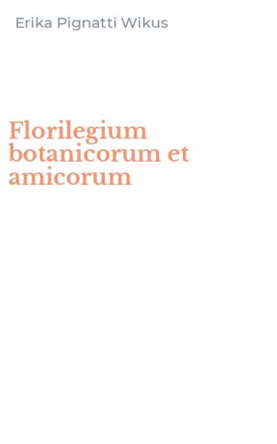 Florilegium botanicorum et amicorum