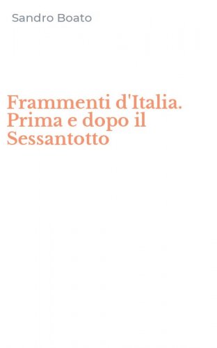 Frammenti d'Italia. Prima e dopo il Sessantotto