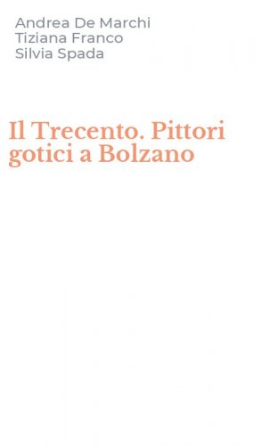 Il Trecento. Pittori gotici a Bolzano