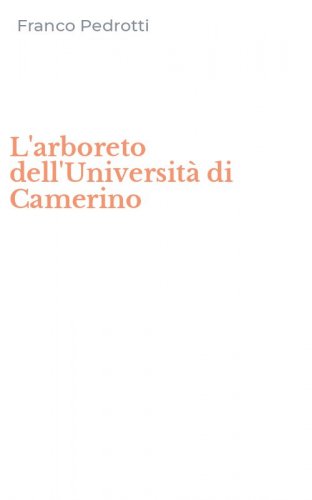 L'arboreto dell'Universit&agrave; di Camerino