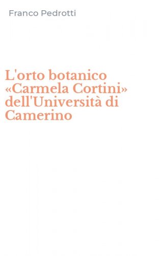 L'orto botanico &laquo;Carmela Cortini&raquo; dell'Universit&agrave; di Camerino