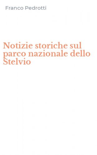 Notizie storiche sul parco nazionale dello Stelvio