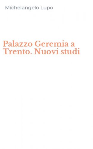 Palazzo Geremia a Trento. Nuovi studi