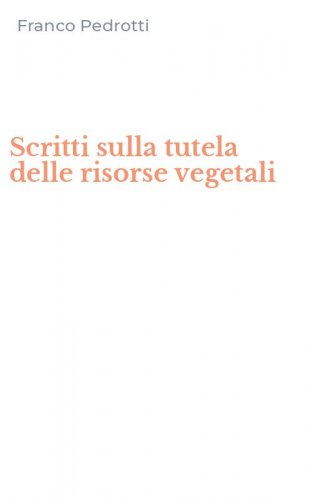 Scritti sulla tutela delle risorse vegetali