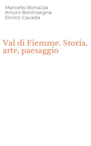 Val di Fiemme. Storia, arte, paesaggio