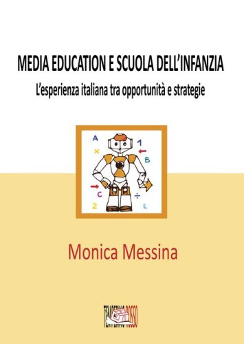 Media education e scuola dell'infanzia. L'esperienza italiana tra opportunit&agrave; e strategie