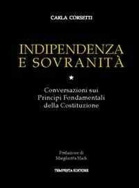 Indipendenza e sovranit&agrave;. Conversazioni sui principi fondamentali della Costituzione