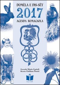 Dom&egrave;la e dis-s&euml;t. Agenda romagnola 2017