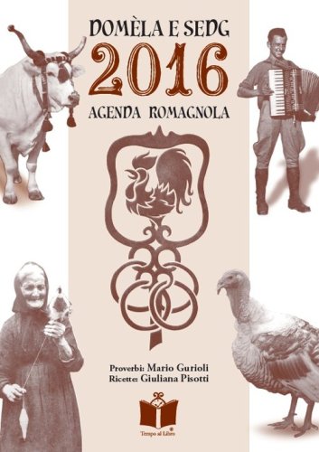 Dom&egrave;la e sedg. Agenda romagnola 2016