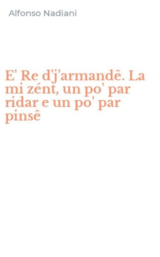 E' Re d'j'armand&ecirc;. La mi z&eacute;nt, un po' par ridar e un po' par pins&ecirc;